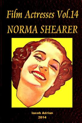 Film Actresses Vol.14 NORMA SHEARER: Part 1 - Adrian, Iacob