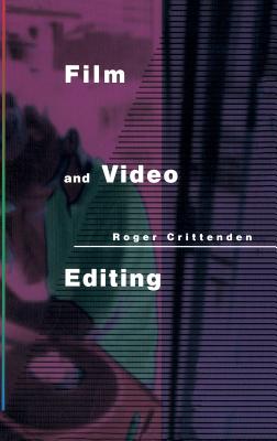 Film and Video Editing - Crittenden, Roger