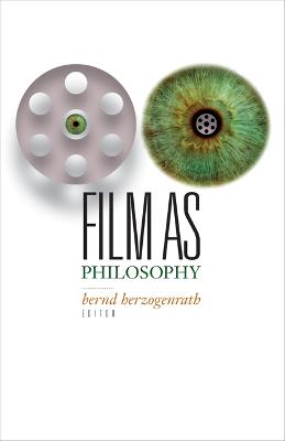 Film as Philosophy - Herzogenrath, Bernd (Editor)