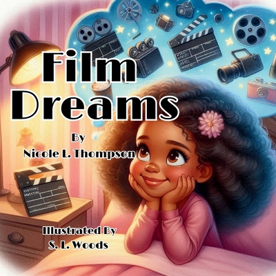 Film Dreams - Thompson, Nicole L