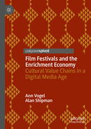 Film Festivals and the Enrichment Economy: Cultural Value Chains in a Digital Media Age