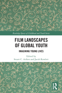 Film Landscapes of Global Youth: Imagining Young Lives