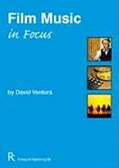 Film Music in Focus - Ventura, David