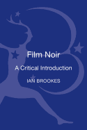 Film Noir: A Critical Introduction