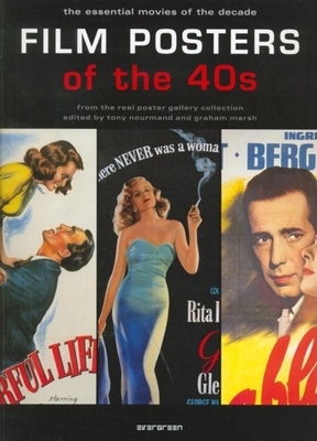 Film Posters of the 40s: The Essential Movies of the Decade - Marsh, Graham (Editor), and Nourmand, Tony (Editor)