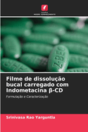 Filme de dissolu??o bucal carregado com Indometacina  -CD