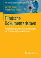 Filmische Dokumentarismen: Filmsoziologische Neuvermessungen im Zeichen digitaler Kulturen