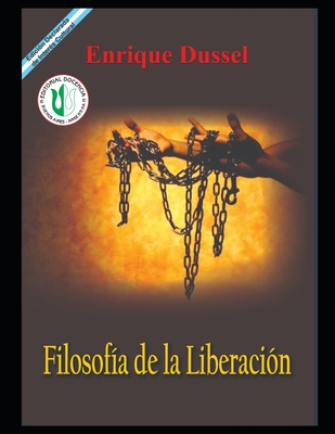 Filosofa de la liberacin: Obras selectas 11 - Dussel, Enrique