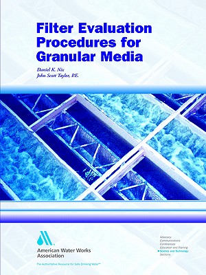 Filter Evaluation Procedures for Granular Media - Nix, Daniel K, and Olshansky, Barbara K, and Taylor, John Jr