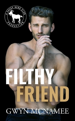 Filthy Friend: A Hero Club Novel - McNamee, Gwyn