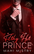 Filthy Hot Prince: Steamy Shy Girl Alpha Prince Royal Romance