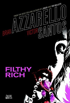 Filthy Rich - Azzarello, Brian