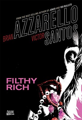 Filthy Rich - Azzarello, Brian