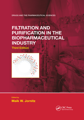 Filtration and Purification in the Biopharmaceutical Industry, Third Edition - Jornitz, Maik W (Editor)