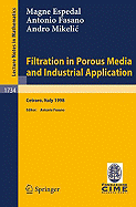 Filtration in Porous Media and Industrial Application: Lectures Given at the 4th Session of the Centro Internazionale Matematico Estivo (C.I.M.E.) Held in Cetraro, Italy, August 24-29, 1998