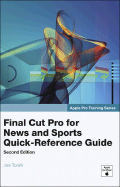 Final Cut Pro for News and Sports Quick-Reference Guide