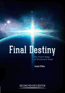 Final Destiny: The Future Reign of the Servant Kings Second Revised Edition