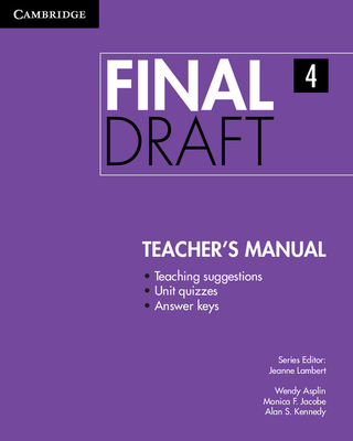 Final Draft Level 4 Teacher's Manual - Lambert, Jeanne (Consultant editor), and Asplin, Wendy, and Jacobe, Monica F