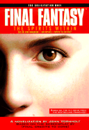 Final Fantasy: The Spirits Within - Vornholt, John, and Reinert, Alan, and Vintar, Jeff