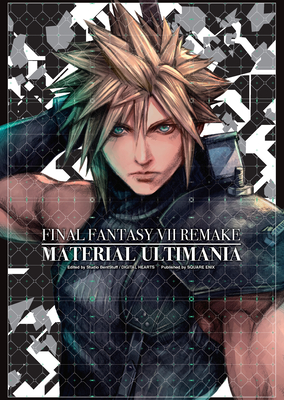 Final Fantasy VII Remake: Material Ultimania - Square Enix, and Studio Bentstuff, and Digital Hearts