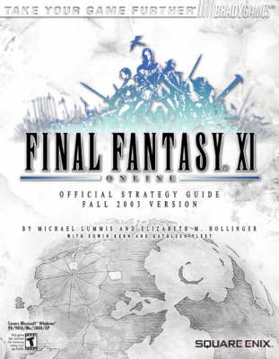 Final Fantasy XI Official Strategy Guide - Lummis, Michael, and Hollinger, Elizabeth M, and BradyGames (Creator)