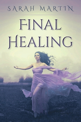 Final Healing - Martin, Sarah