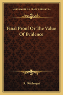 Final Proof or the Value of Evidence