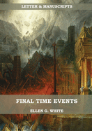 Final Time Events: : (Last Day Events, prophecies fulfilled, prepare for the last days, country living).