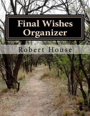 Final Wishes Organizer - House, Robert