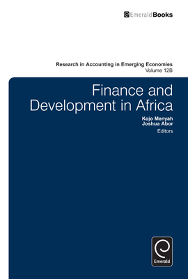 Finance and Development in Africa - Menyah, Kojo (Editor), and Abor, Joshua (Editor), and Uddin, Shahzad, Dr. (Series edited by)