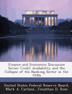 Finance and Economics Discussion Series: Credit Availability and the Collapse of the Banking Sector in the 1930s