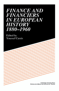 Finance and Financiers in European History 1880 1960