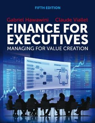 Finance for Executives: Managing for Value Creation - Hawawini, Gabriel, and Viallet, Claude