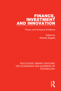 Finance, Investment and Innovation: Theory and Empirical Evidence