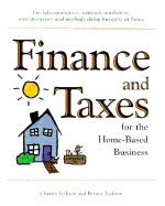 Finance & Taxes for the Home-Based Business - Lickson, Charles P, and Preciado, Regina (Editor), and Lickson, Bryane Miller