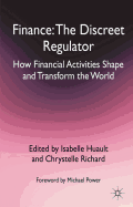 Finance: The Discreet Regulator: How Financial Activities Shape and Transform the World