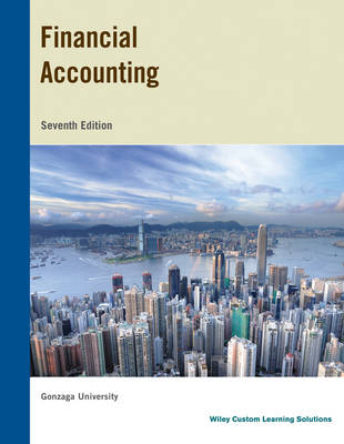 Financial Accounting 7e for Gonzaga University - Kimmel, Paul D., and Weygandt, Jerry J., and Kieso, Donald E.