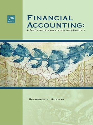 Financial Accounting: A Focus on Interpretation and Analysis - Kochanek, Richard F, and Hillman, A Douglas