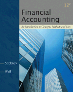 Financial Accounting: An Introduction to Concepts, Methods and Uses - Stickney, Clyde P, and Weil, Roman L, PH.D., C.M.A., CPA