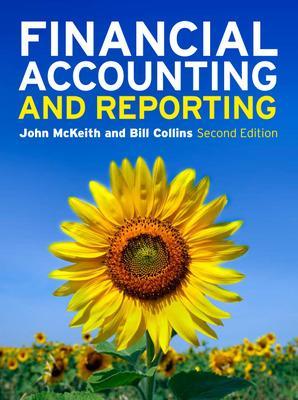 Financial Accounting and Reporting - McKeith, John, and Collins, Bill