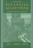 Financial Accounting, Study Guide: A Decision-Making Approach - King, Thomas E, and Lembke, Valdean C, and Smith, John H, M.D