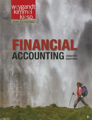 Financial Accounting - Weygandt, Jerry J., and Kieso, Donald E., and Kimmel, Paul D.