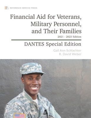 Financial Aid for Veterans, Military Personnel, and Their Families: 2021-23 Edition - Weber, R David, and Schlachter, Gail Ann