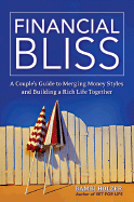 Financial Bliss: A Couple's Guide to Merging Money Styles and Building a Rich Life Together