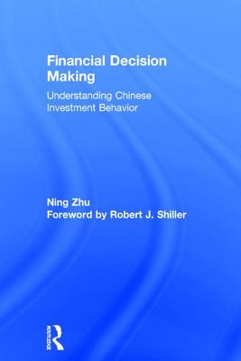 Financial Decision Making: Understanding Chinese Investment Behavior - Zhu, Ning