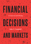 Financial Decisions and Markets: A Course in Asset Pricing