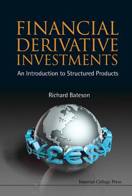 Financial Derivative Investments: An Introduction to Structured Products - Bateson, Richard