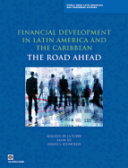 Financial Development in Latin America and the Caribbean: The Road Ahead