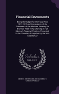 Financial Documents: Being the Budget for the Fiscal Year 1911-1912 and the Analysis of the Statement of the Mexican Treasury for the Year 1909-1910, Showing in Full Mexico's Financial Position. Presented to the Chamber of Deputies by the Sub-Secretary O