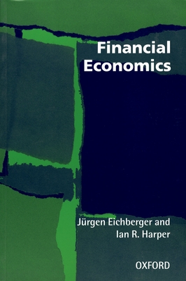 Financial Economics - Eichberger, Jrgen, and Harper, Ian R